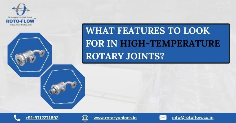 What Features to Look for in High-Temperature Rotary Joints