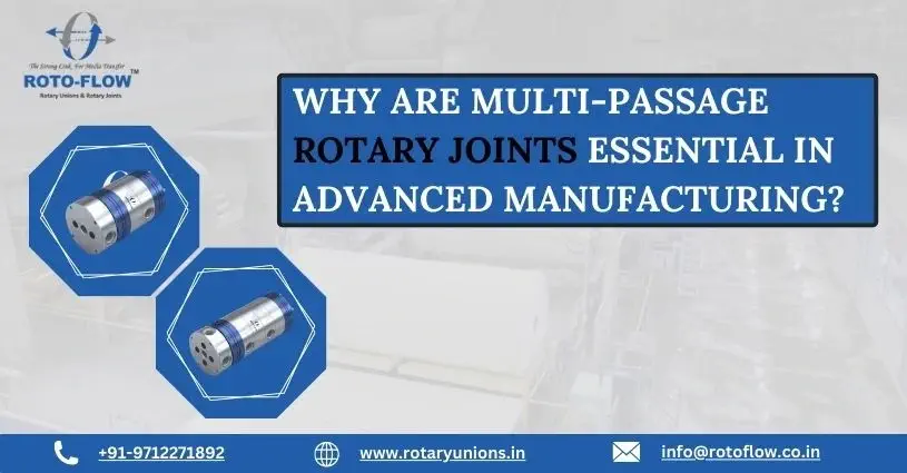 Why Are Multi-Passage Rotary Joints Essential in Advanced Manufacturing?