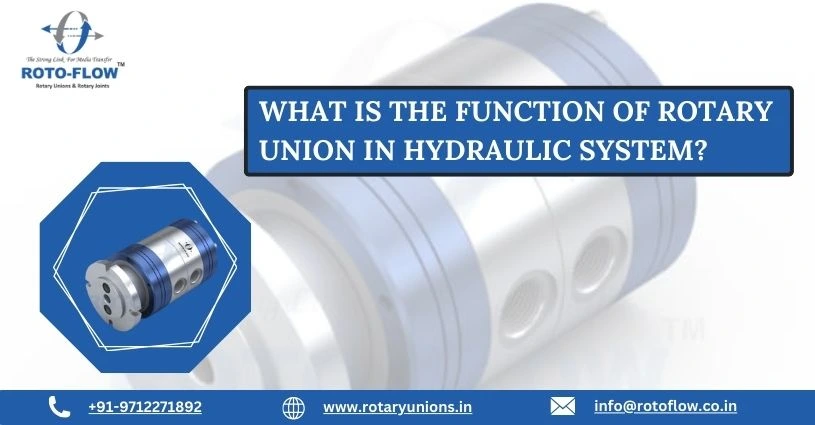 What is the function of rotary union in hydraulic system